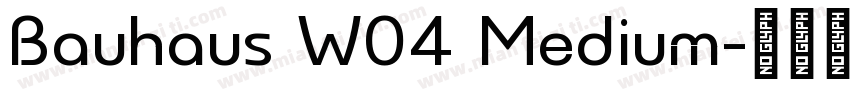Bauhaus W04 Medium字体转换